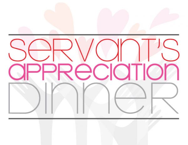 Servant Appreciation Dinner This Sunday, Feb. 12, 6:00 - 8:00 pm