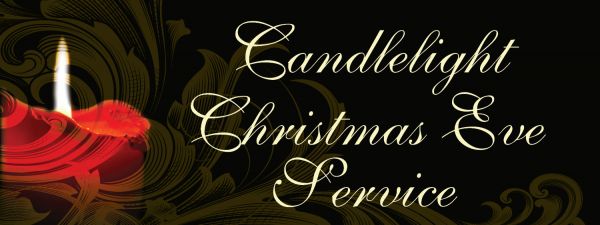 6:00 pm Candlelight Christmas Eve Service - This Saturday, December 24