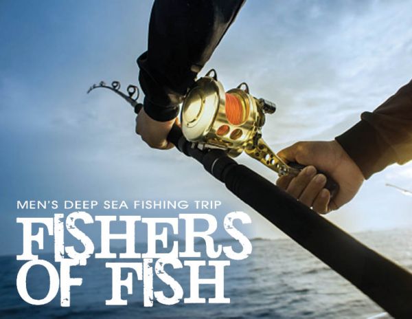 Fishers of Fish - There is still room for you! - Men's Deep Sea Fishing Trip - Saturday, March 25, 2017