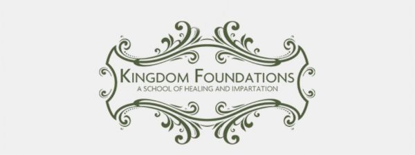 Register now for KINGDOM FOUNDATIONS - A SCHOOL OF HEALING & IMPARTATION - FEB 2017