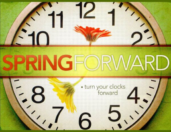 Time Change is This Weekend - Turn Your Clocks Forward Saturday Night, March 11